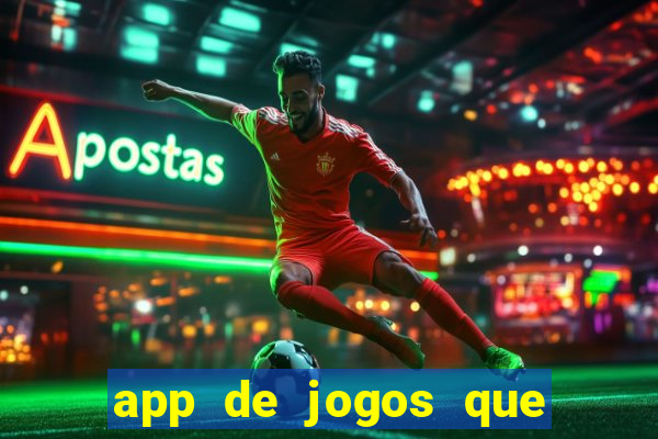 app de jogos que dao dinheiro de verdade